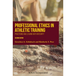 Professional Ethics in Athletic Training: Practicing and Leading With Integrity