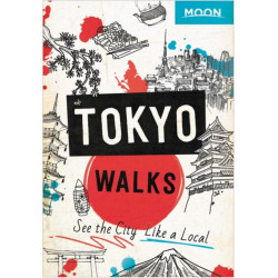 Moon Tokyo Walks (First Edition): See the City Like a Local