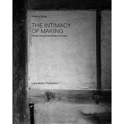 The Intimacy of Making: Three Historical Sites in Korea