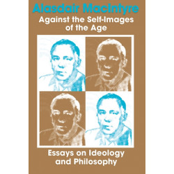 Against the Self-Images of the Age: Essays on Ideology and Philosophy