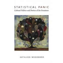 Statistical Panic: Cultural Politics and Poetics of the Emotions