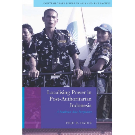 Localising Power in Post-Authoritarian Indonesia: A Southeast Asia Perspective