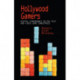 Hollywood Gamers: Digital Convergence in the Film and Video Game Industries
