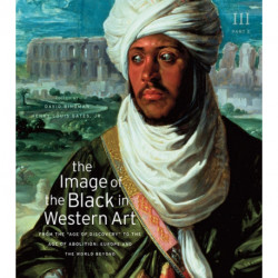 The Image of the Black in Western Art, Volume III: From the "Age of Discovery" to the Age of Abolition, Part 2: Europe and the World Beyond