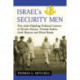 Israel's Security Men: The Arab-Fighting Political Careers of Moshe Dayan, Yitzhak Rabin, Ariel Sharon and Ehud Barak