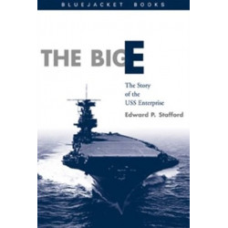 The Big E: The Story of the USS Enterprise
