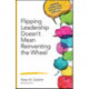 Flipping Leadership Doesn’t Mean Reinventing the Wheel