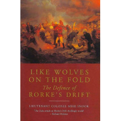Like Wolves on the Fold: The Defence of Rorke's Drift