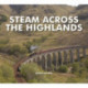 Steam Across The Highlands