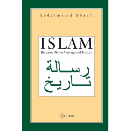 Islam: Between Divine Message and History
