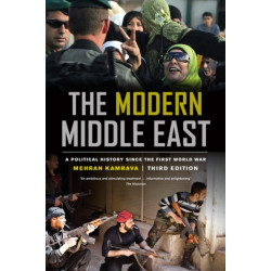 The Modern Middle East, Third Edition: A Political History since the First World War
