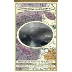 The Mining & Manufacturing Districts 1836 Staffordshire and Worcestershire