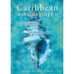 Caribbean Autobiography: Cultural Identity and Self-Representation