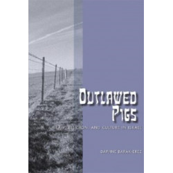 Outlawed Pigs: Law, Religion, and Culture in Israel