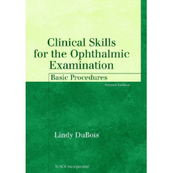 Clinical Skills for the Ophthalmic Examination: Basic Procedures