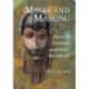 Masks and Masking: Faces of Tradition and Belief Worldwide