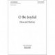O Be Joyful