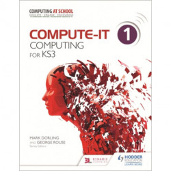Compute-IT: Student's Book 1 - Computing for KS3