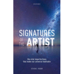 Signatures of the Artist: The Vital Imperfections That Make Our Universe Habitable