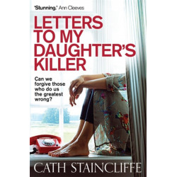 Letters To My Daughter's Killer