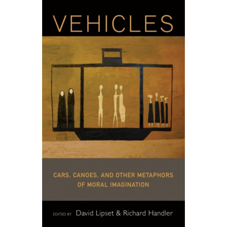 Vehicles: Cars, Canoes, and Other Metaphors of Moral Imagination