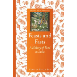 Feasts and Fasts: A History of Food in India