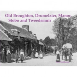 Old Broughton, Drumelzier, Manor, Stobo and Tweedsmuir