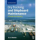 Dry Docking and Shipboard Maintenance: A Guide for Industry