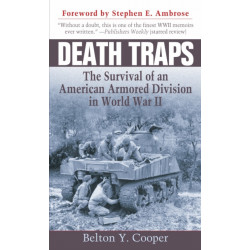 Death Traps: The Survival of an American Armored Division in World War II