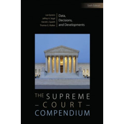 The Supreme Court Compendium: Data, Decisions, and Developments