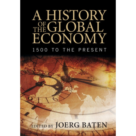 A History of the Global Economy: 1500 to the Present