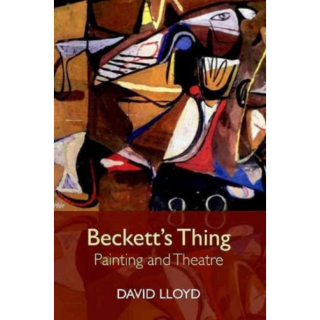Beckett's Thing: Painting and Theatre