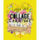 Collage Carnival: Cut, colour and paste your way to creative heaven