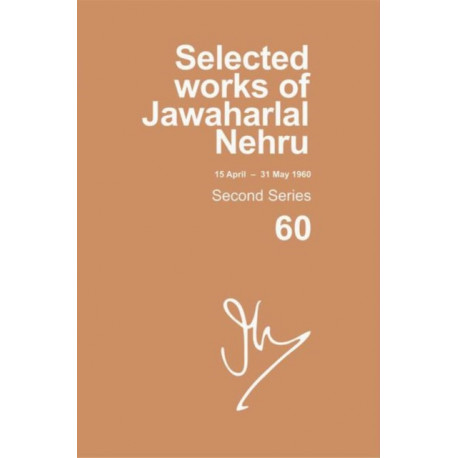 Selected Works of Jawaharlal Nehru: Second series, Vol. 60: (15 April - 31 May 1960)