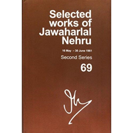 Selected Works of Jawaharlal Nehru: Second series, Vol. 69: (16 May - 30 June 1961)