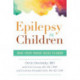 Epilepsy in Children: What Every Parent Needs to Know