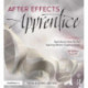 After Effects Apprentice: Real-World Skills for the Aspiring Motion Graphics Artist