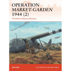 Operation Market-Garden 1944 (2): The British Airborne Missions