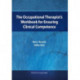 The Occupational Therapist’s Workbook for Ensuring Clinical Competence