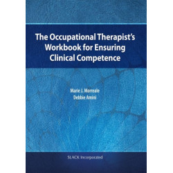 The Occupational Therapist’s Workbook for Ensuring Clinical Competence