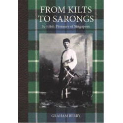From Kilts to Sarongs: Scottish Pioneers of Singapore
