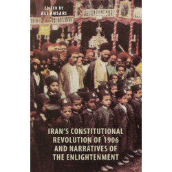Iran's Constitutional Revolution of 1906 and the Narratives of the Enlightenment