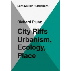 City Riffs Urbanism, Ecology, Place