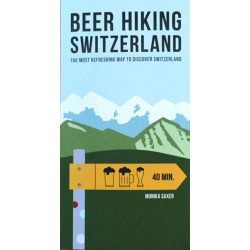 Beer Hiking Switzerland: The Most Refreshing Way to Discover Switzerland