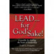 Lead . . . For God'S Sake!