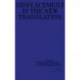 Against Translation: Displacement is the New Translation