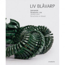 Liv Blavarp: Jewellery.  Structures in Wood