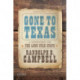 Gone to Texas: A History of the Lone Star State