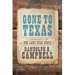 Gone to Texas: A History of the Lone Star State