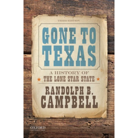 Gone to Texas: A History of the Lone Star State